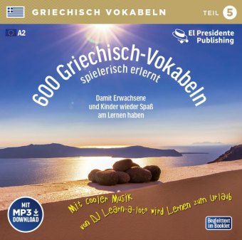 600 Griechisch-Vokabeln spielerisch erlernt, 1 Audio-CD mit mp3-Download Code Tl.5: Neugriechisch Niveau A2 - Ideal zum "Nebenbei-Lernen". Audio-Lern-CDs mit der groovigen Musik von DJ Learn-a-lot. 79 Min.