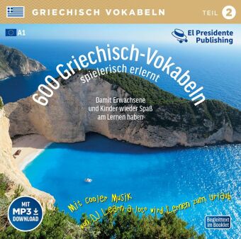 600 Griechisch-Vokabeln spielerisch erlernt; ., 1 Audio-CD mit mp3-Download Code Tl.2: Sprachen leichter lernen - mit DJ Learn-a-lot®: A1, 1. Lernjahr, Neugriechisch. Für Anfänger bis leicht Fortgeschrittene, Schüler und Erwachsene, auch zum Auffrischen.