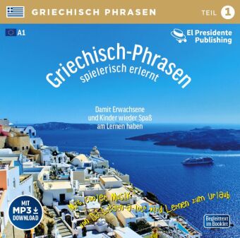 Griechisch-Phrasen spielerisch erlernt; ., 1 Audio-CD mit mp3-Download Code Tl.1: Sprachen leichter lernen - mit DJ Learn-a-lot®: A1, ab dem 1. Lernjahr, Neugriechisch. Für Anfänger bis leicht Fortgeschrittene, Schüler und Erwachsene, auch zum Auffrische