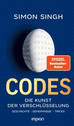 Codes: Die Kunst der Verschlüsselung. Geschichte - Geheimnisse - Tricks