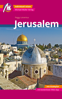Jerusalem MM-City Reiseführer Michael Müller Verlag, m. 1 Karte: Individuell reisen mit vielen praktischen Tipps. Inkl. Freischaltcode zur mmtravel® App