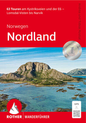 Nordland - Norwegen: Entlang des Kystriksveien und der E6 - Vom Lomsal-Visten bis Narvik. 63 Touren. Mit GPS-Tracks