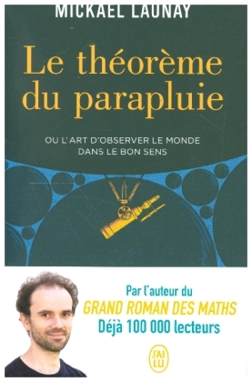 Le Theoreme Du Parapluie: Ou L'Art D'Observer Le Monde Dans Le Bon Sens