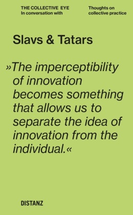 Slavs and Tatars: The Collective Eye - Thoughts on Collective Practice (englischsprachige Ausgabe)
