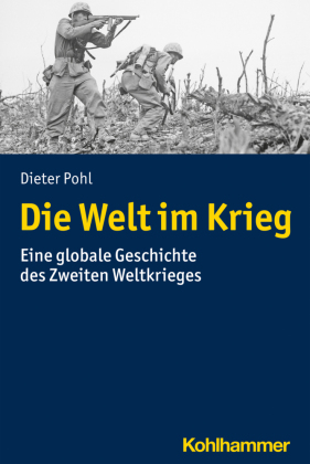 Die Welt im Krieg: Eine globale Geschichte des Zweiten Weltkrieges