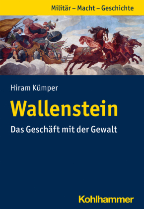 Wallenstein: Das Geschäft mit der Gewalt