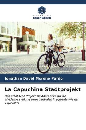 La Capuchina Stadtprojekt: Das städtische Projekt als Alternative für die Wiederherstellung eines zentralen Fragments wie der Capuchina