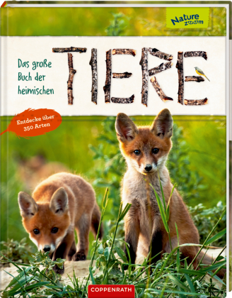 Das große Buch der heimischen Tiere: Entdecke über 350 Arten