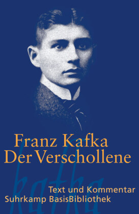 Kafka. Der Verschollene: Kommentierte Ausgabe