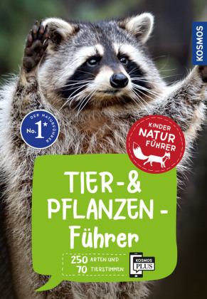 KOSMOS Tier- und Pflanzenführer: Naturführer für Kinder ab 8 Jahren mit 250 Arten und 70 Tierstimmen - Empfohlen vom NABU