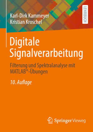Digitale Signalverarbeitung: Filterung und Spektralanalyse mit MATLAB®-Übungen