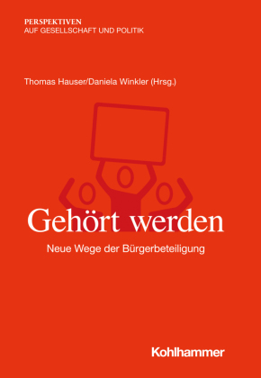 Gehört werden: Neue Wege der Bürgerbeteiligung