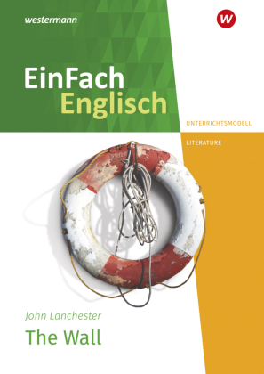 EinFach Englisch New Edition Unterrichtsmodelle: John Lanchester: The Wall