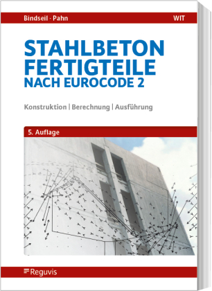 Stahlbetonfertigteile nach Eurocode 2: Konstruktion - Berechnung - Ausführung