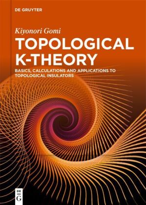 Topological K-theory: Basics, Calculations and Applications to Topological Insulators