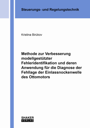 Methode zur Verbesserung modellgestützter Fehleridentifikation und deren Anwendung für die Diagnose der Fehllage der Ein: Dissertationsschrift