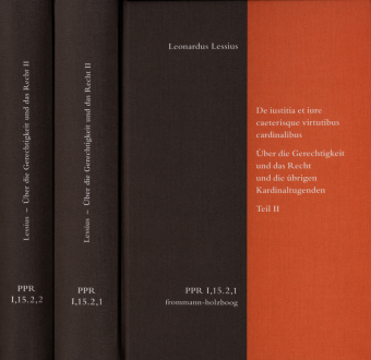 De iustitia et iure caeterisque virtutibus cardinalibus. Über die Gerechtigkeit und das Recht und die übrigen Kardinaltu: De restitutione. Über die Restitution. Kritisch kommentierte Ausgabe