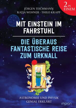 Mit Einstein im Fahrstuhl - Die überaus fantastische Reise zum Urknall: Astronomie und Physik genial erklärt: Doppelband