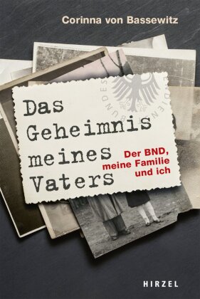 Das Geheimnis meines Vaters: Der BND, meine Familie und ich | Neben ihrer Familiengeschichte gibt die Autorin Einblicke in den historischen Kontext des Kalten Krieges und die Arbeit des Geheimdienstes