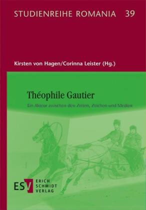 Théophile Gautier: Ein Akteur zwischen den Zeiten, Zeichen und Medien
