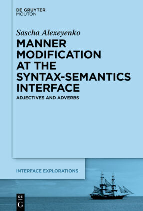 Manner Modification at the Syntax-Semantics Interface: Adjectives and Adverbs