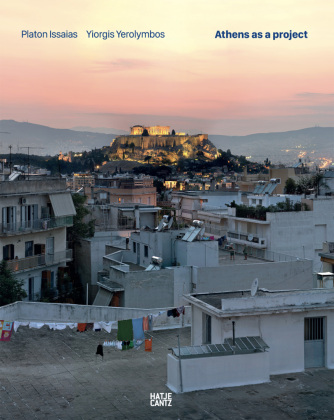 Platon Issaias / Yiorgis Yerolymbos: Athens as a Project