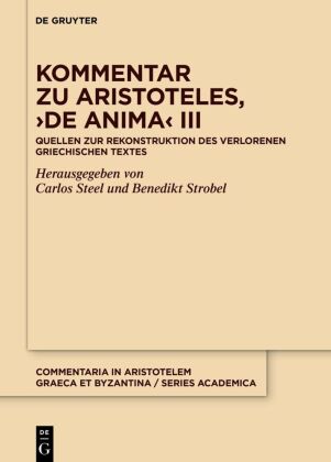 Kommentar zu Aristoteles, 'De anima' (Buch III): Quellen zur Rekonstruktion des verlorenen griechischen Textes