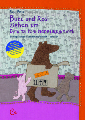 Butz und Rosi ziehen um ukrainisch-deutsch: Bilderbuch. Zweisprachige Ausgabe