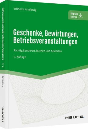 Geschenke, Bewirtungen, Betriebsveranstaltungen: Richtig kontieren, buchen und bewerten