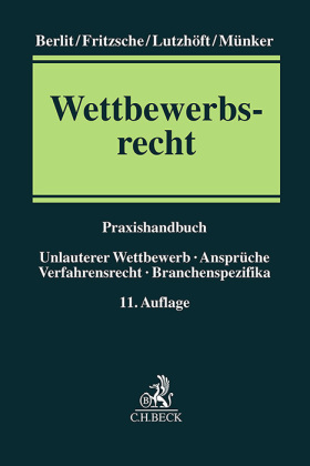 Wettbewerbsrecht: Praxishandbuch - Unlauterer Wettbewerb, Ansprüche, Verfahrensrecht, Branchenspezifika