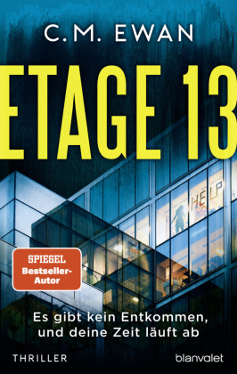 Etage 13 - Es gibt kein Entkommen, und deine Zeit läuft ab: Thriller