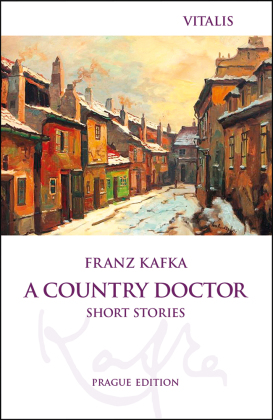 A Country Doctor (Prague Edition): Short Stories