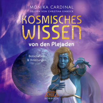 KOSMISCHES WISSEN VON DEN PLEJADEN: Botschaften & Anleitungen der Lichtwesen (Ungekürzte Lesung), Audio-CD, MP3: 434 Min.. Lesung