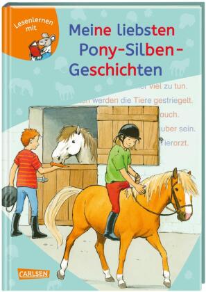 LESEMAUS zum Lesenlernen Sammelbände: Meine liebsten Pony-Silben-Geschichten: 3 Pferdegeschichten mit farbiger Silbenmarkierung und Leserätseln für Kinder ab 6 Jahren. Sammelband