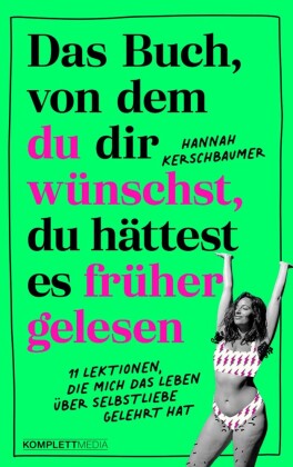 Das Buch, von dem du dir wünschst, du hättest es früher gelesen: 11 Lektionen, die mich das Leben über Selbstliebe gelehrt hat