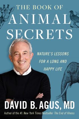 The Book of Animal Secrets: Nature's Lessons for a Long and Happy Life