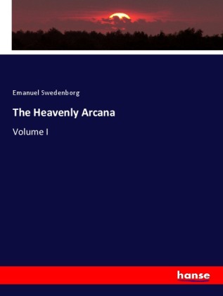 The Heavenly Arcana: Volume I