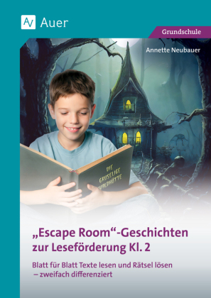 Escape-Room-Geschichten zur Leseförderung 2: Blatt für Blatt Texte lesen und Rätsel lösen - zweifach differenziert (2. Klasse)