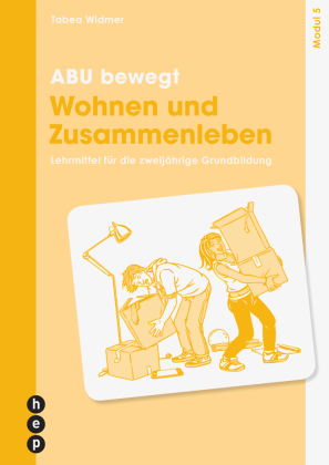 ABU bewegt - Wohnen und Zusammenleben | Modul 5 (Print inkl. E-Book Edubase): Lehrmittel für die zweijährige Grundbildung