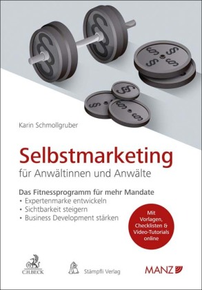 Selbstmarketing für Anwältinnen und Anwälte: Das Fitnessprogramm für mehr Mandate