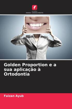 Golden Proportion e a sua aplicação à Ortodontia