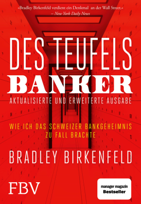 Des Teufels Banker - aktualisierte und erweiterte Ausgabe: Wie ich das Schweizer Bankgeheimnis zu Fall brachte
