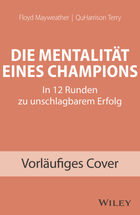 Die Mentalität eines Champions: In 12 Runden zu unschlagbarem Erfolg