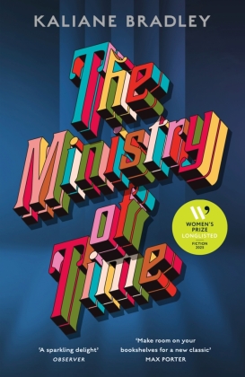 The Ministry of Time: The romantic, sci-fi, comedic, literary, genre-defying bestseller