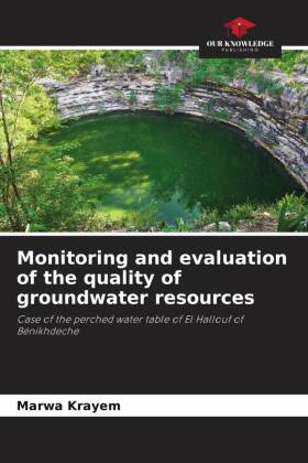 Monitoring and evaluation of the quality of groundwater resources: Case of the perched water table of El Hallouf of Bénikhdeche