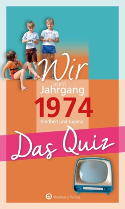 Wir vom Jahrgang 1974 - Das Quiz: Kindheit und Jugend