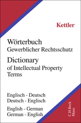 Fachwörterbuch Gewerblicher Rechtsschutz und Urheberrecht: Englisch - Deutsch / Deutsch - Englisch