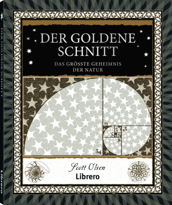 Der Goldene Schnitt: Das Grösste Geheimnis der Natur