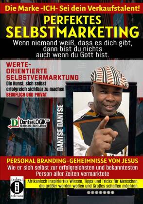 Perfektes Selbstmarketing: Die Marke ICH - sei dein Verkaufstalent! Wenn niemand weiß, dass es dich gibt, dann bist du n: Werteorientierte Selbstvermarktung: Die Kunst, sich selbst erfolgreich sichtbar zu machen, beruflich und privat - Personal Branding-