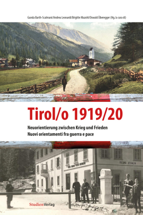 Tirol/o 1919/20: Neuorientierung zwischen Krieg und Frieden. Nuovi orientamenti fra guerra e pace